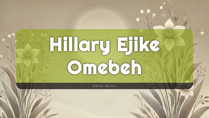 Obituary Reference Image of Hillary Ejike Omebeh