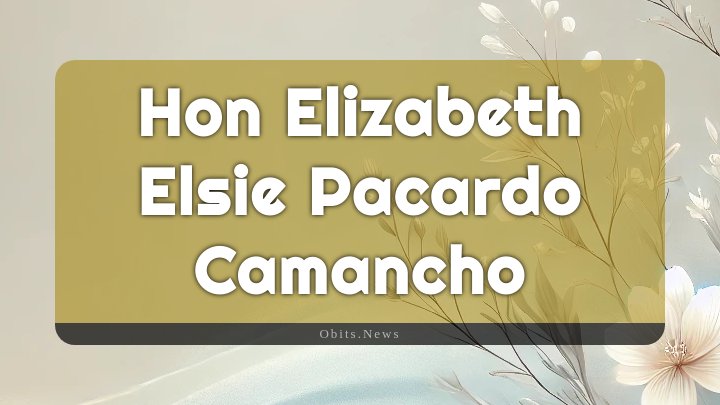 Obituary Reference Image of Hon Elizabeth Elsie Pacardo Camancho