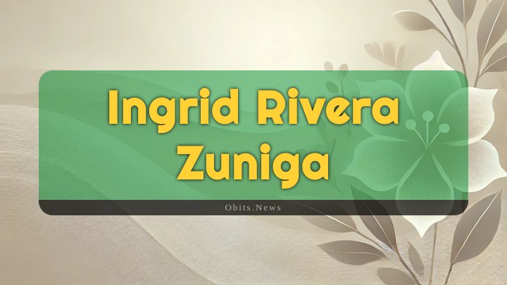 Obituary Reference Image of Ingrid Rivera Zuniga