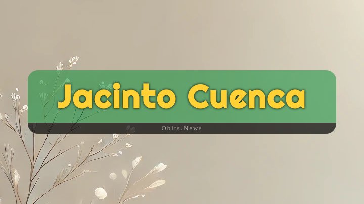 Obituary Reference Image of Jacinto Cuenca