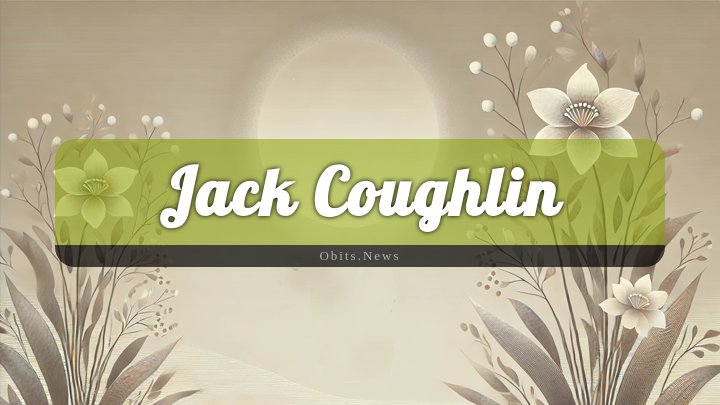 Obituary Reference Image of Jack Coughlin