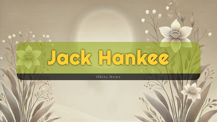 Obituary Reference Image of Jack Hankee