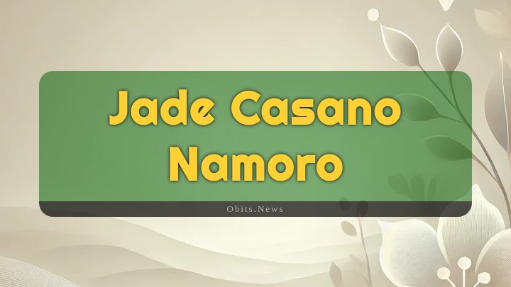 Obituary Reference Image of Jade Casano Namoro