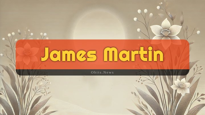 Obituary Reference Image of James Martin