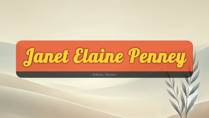 Obituary Reference Image of Janet Elaine Penney