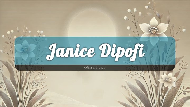 Obituary Reference Image of Janice Dipofi