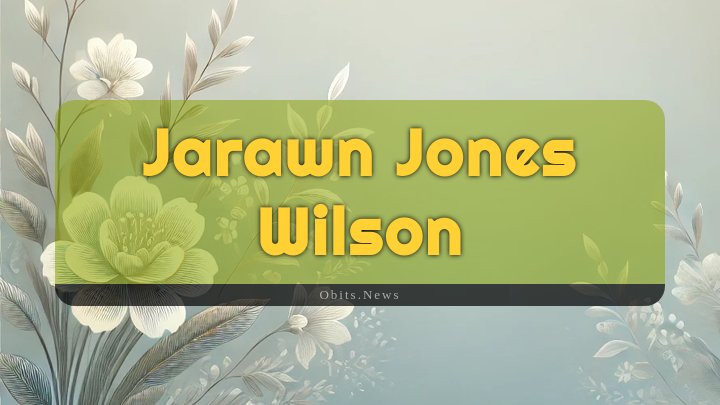 Obituary Reference Image of Jarawn Jones Wilson