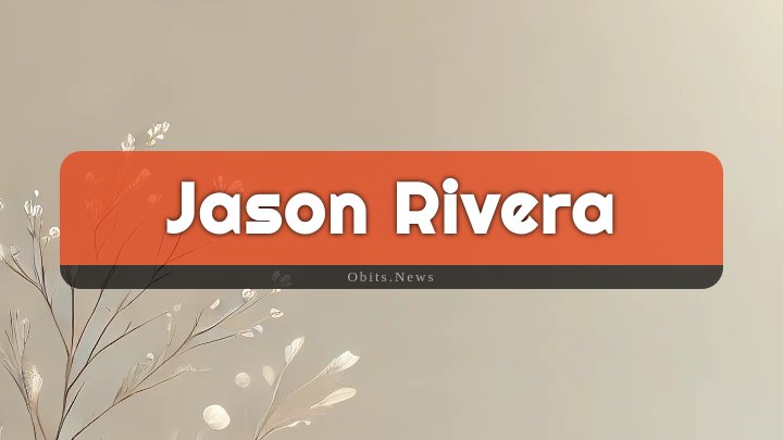 Obituary Reference Image of Jason Rivera