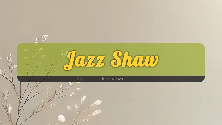 Obituary Reference Image of Jazz Shaw