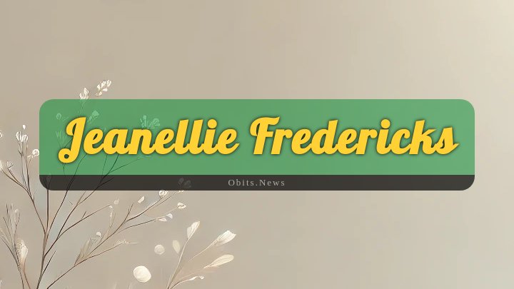 Obituary Reference Image of Jeanellie Fredericks