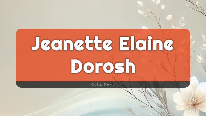 Obituary Reference Image of Jeanette Elaine Dorosh