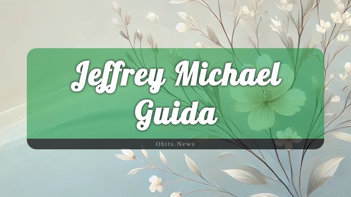 Obituary Reference Image of Jeffrey Michael Guida