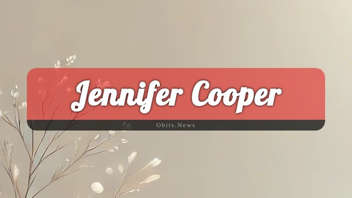 Obituary Reference Image of Jennifer Cooper