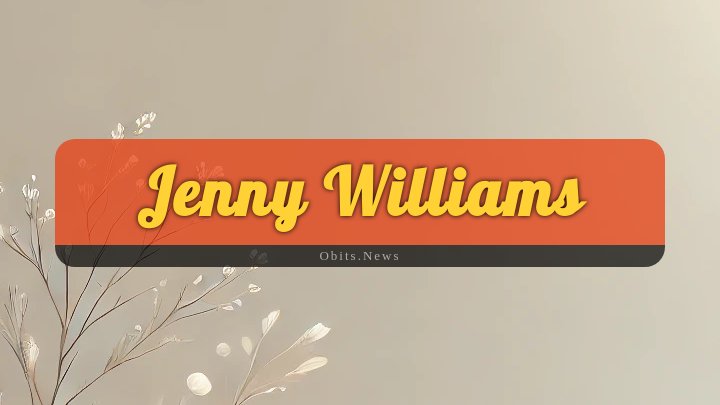 Obituary Reference Image of Jenny Williams