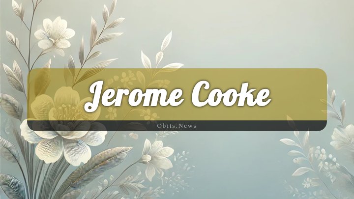 Obituary Reference Image of Jerome Cooke