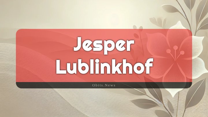 Obituary Reference Image of Jesper Lublinkhof