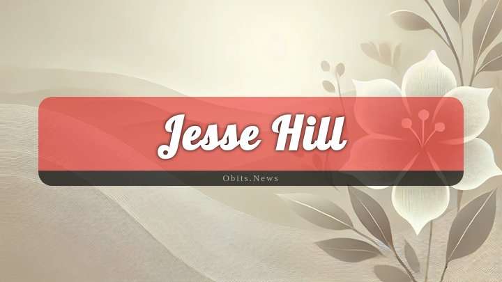 Obituary Reference Image of Jesse Hill