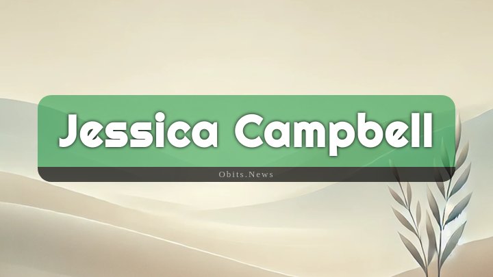 Obituary Reference Image of Jessica Campbell