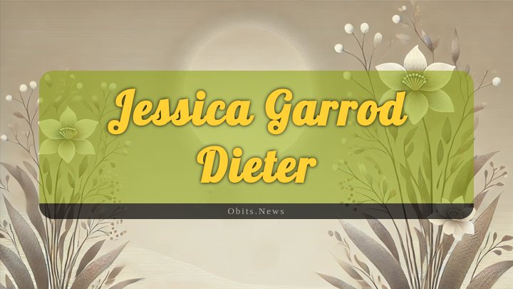 Obituary Reference Image of Jessica Garrod Dieter