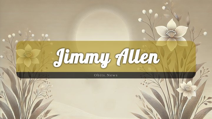 Obituary Reference Image of Jimmy Allen