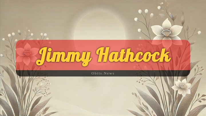 Obituary Reference Image of Jimmy Hathcock