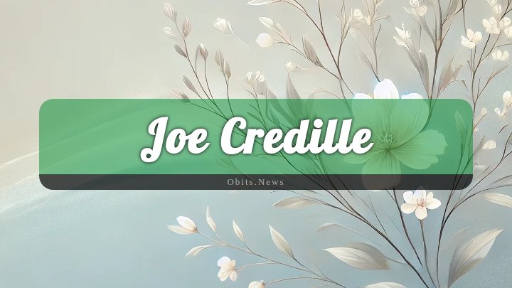 Obituary Reference Image of Joe Credille