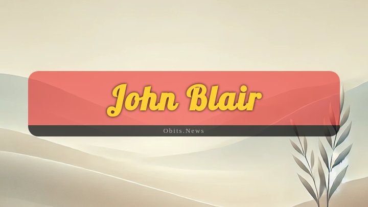 Obituary Reference Image of John Blair