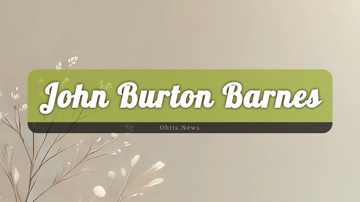 Obituary Reference Image of John Burton Barnes