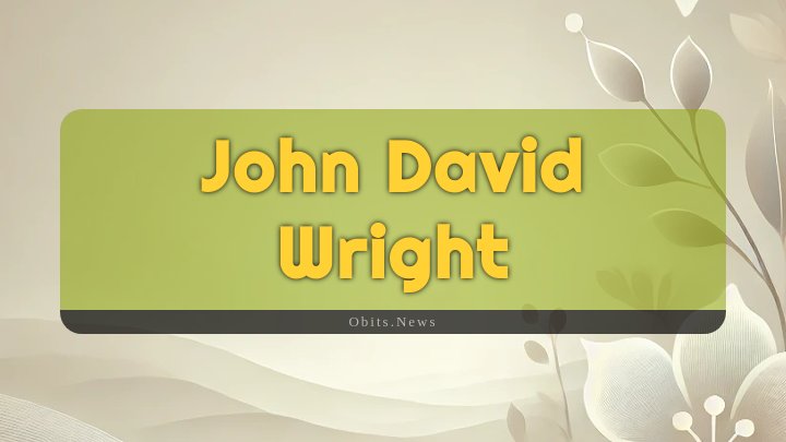 Obituary Reference Image of John David Wright