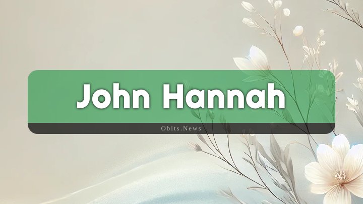 Obituary Reference Image of John Hannah