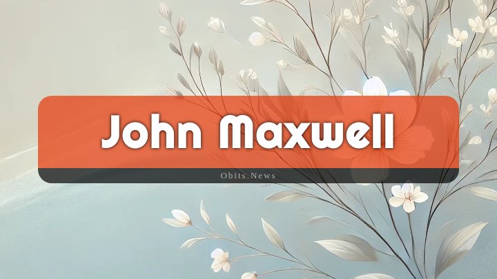 Obituary Reference Image of John Maxwell