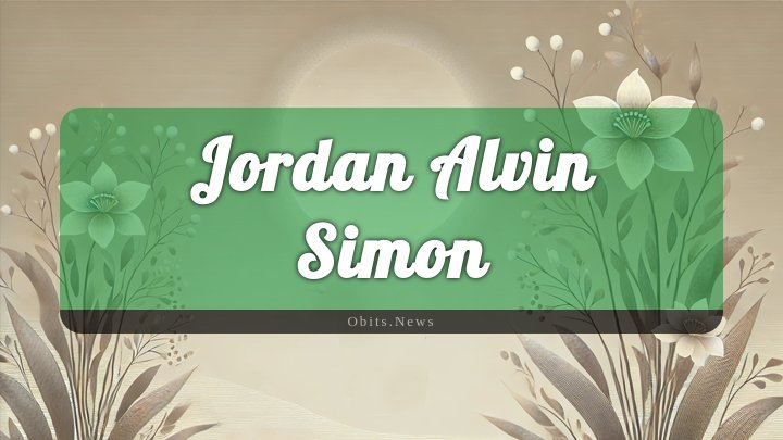 Obituary Reference Image of Jordan Alvin Simon