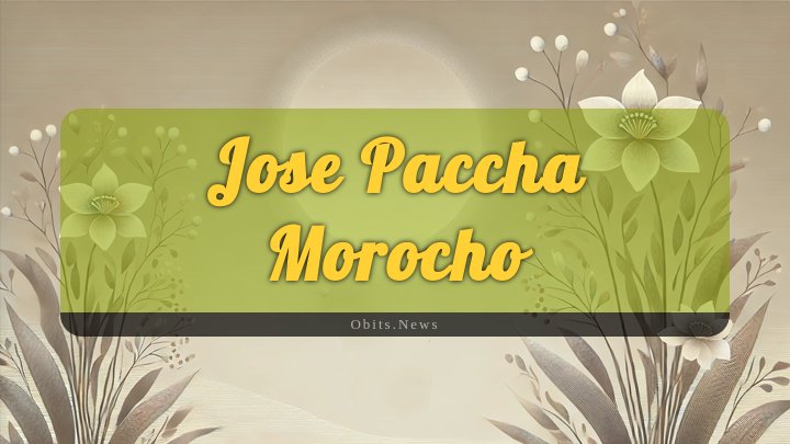 Obituary Reference Image of Jose Paccha Morocho