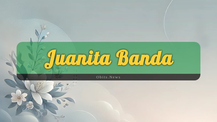 Obituary Reference Image of Juanita Banda