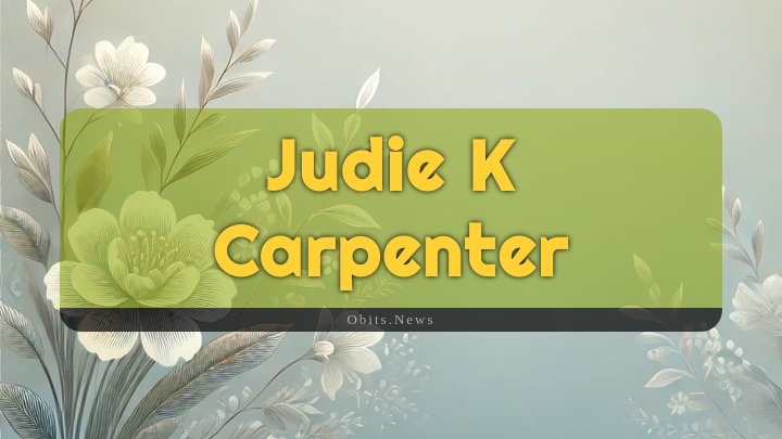 Obituary Reference Image of Judie K Carpenter