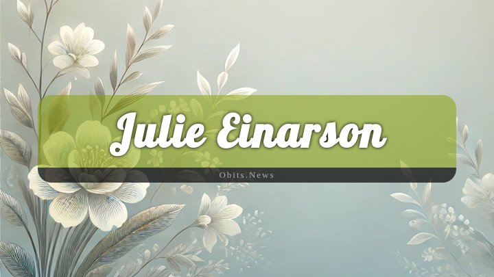 Obituary Reference Image of Julie Einarson