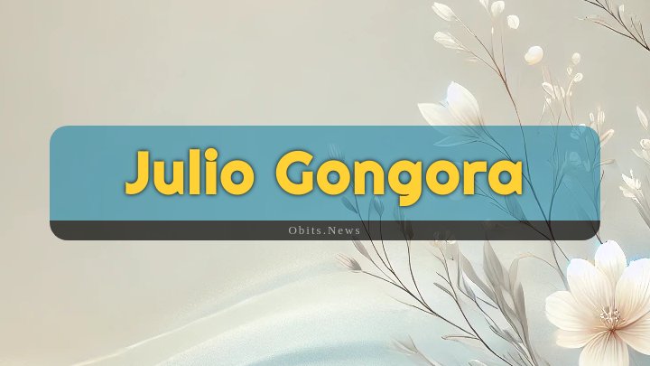 Obituary Reference Image of Julio Gongora