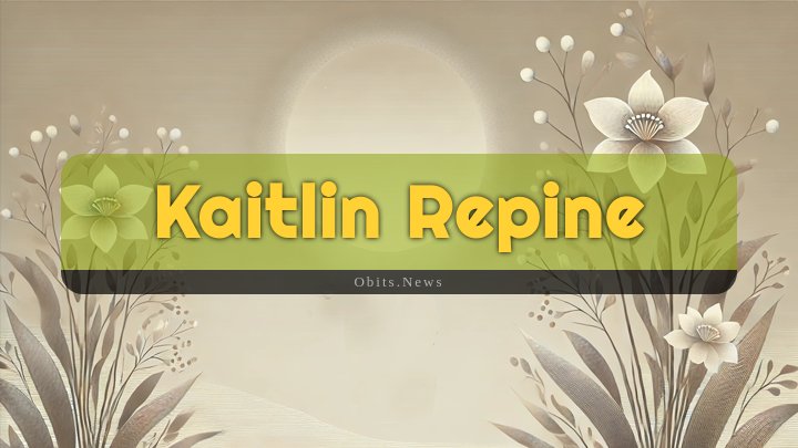 Obituary Reference Image of Kaitlin Repine