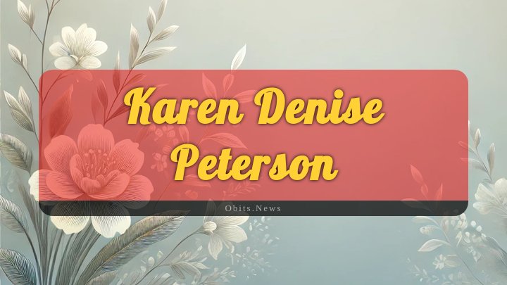 Obituary Reference Image of Karen Denise Peterson