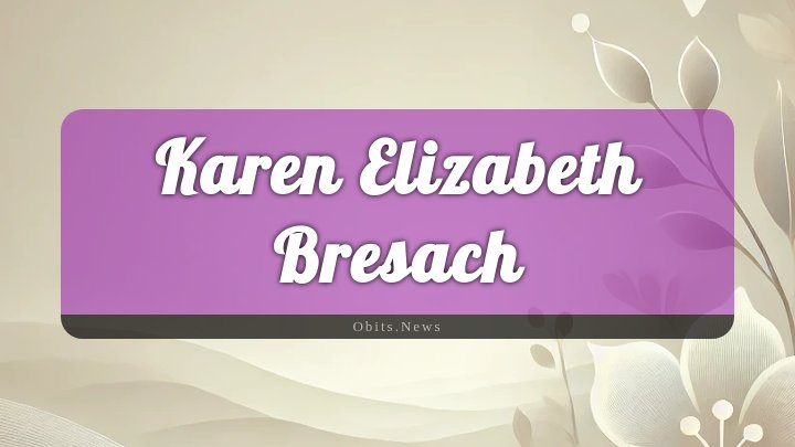 Obituary Reference Image of Karen Elizabeth Bresach