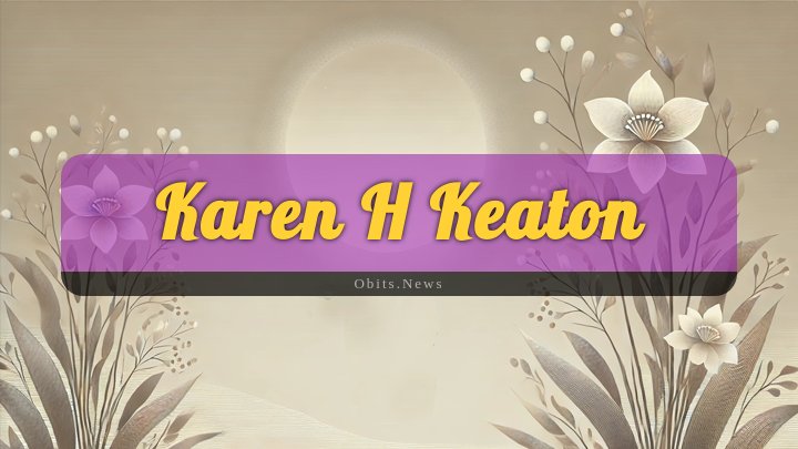 Obituary Reference Image of Karen H Keaton