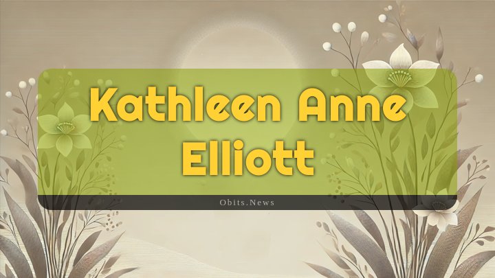 Obituary Reference Image of Kathleen Anne Elliott