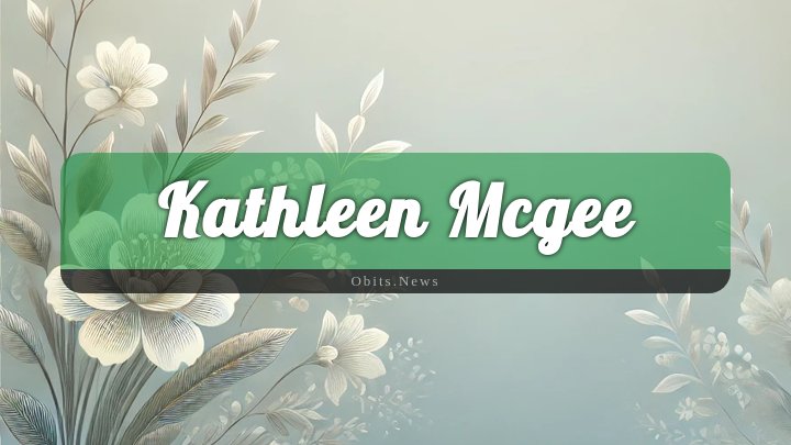 Obituary Reference Image of Kathleen Mcgee