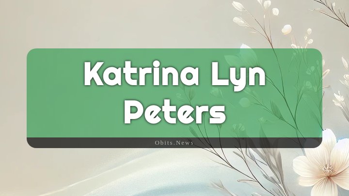 Obituary Reference Image of Katrina Lyn Peters