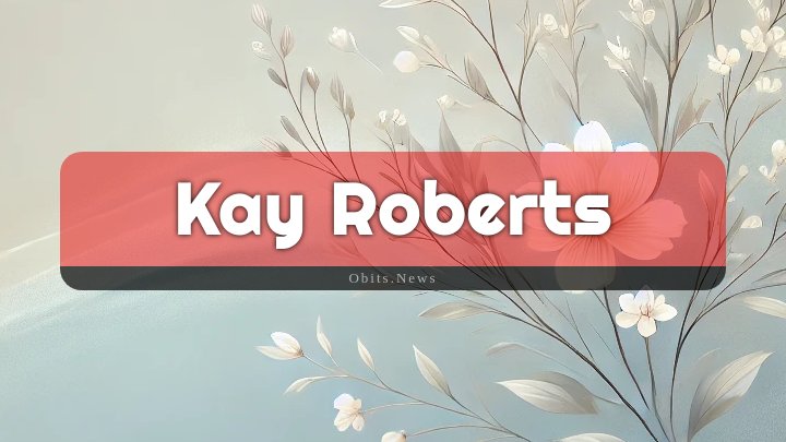 Obituary Reference Image of Kay Roberts