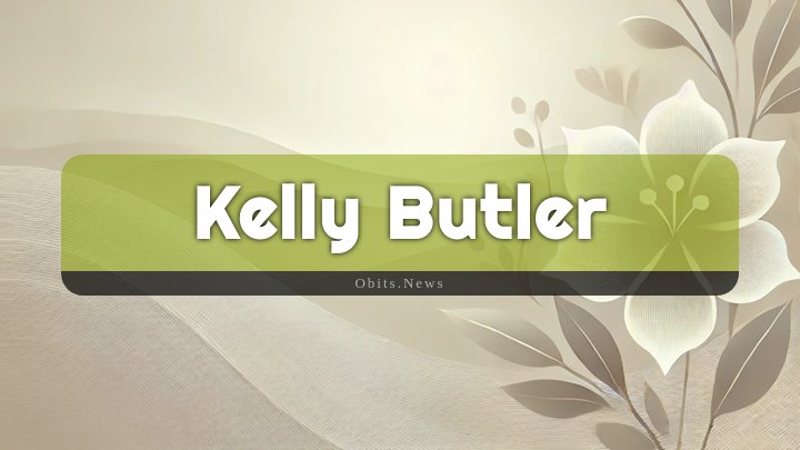 Obituary Reference Image of Kelly Butler