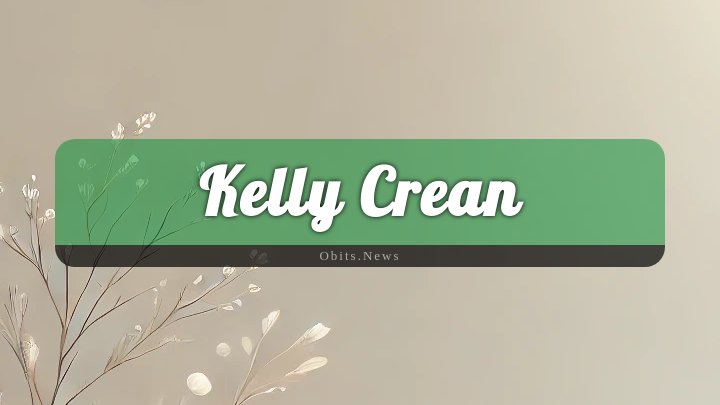 Obituary Reference Image of Kelly Crean