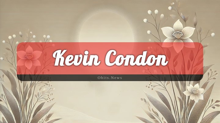 Obituary Reference Image of Kevin Condon