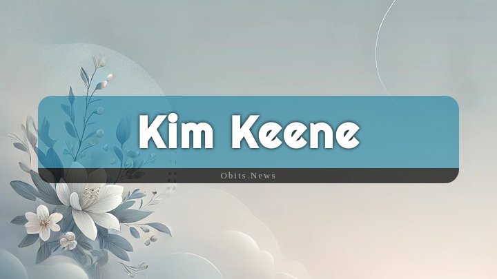 Obituary Reference Image of Kim Keene