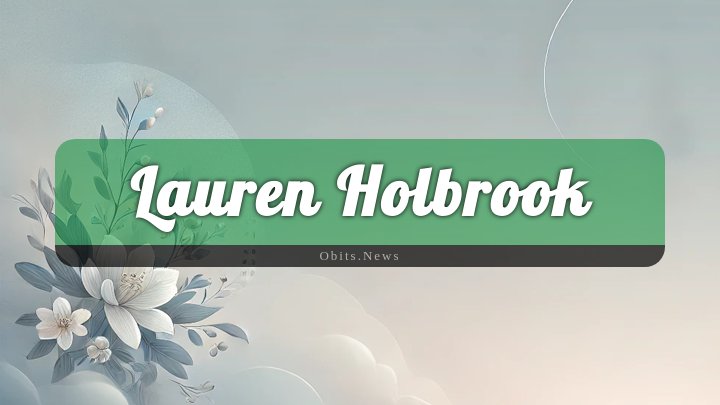 Obituary Reference Image of Lauren Holbrook